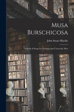 portada Musa Burschicosa: a Book of Songs for Students and University Men (in English)