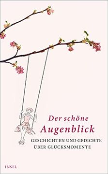 portada Der Schöne Augenblick: Geschichten und Gedichte Über Glücksmomente (Insel Taschenbuch) (en Alemán)