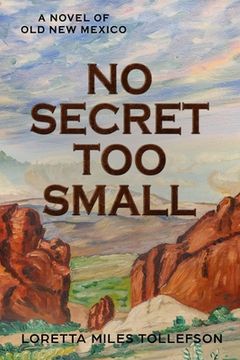 portada No Secret too Small: A Novel of old new Mexico (en Inglés)