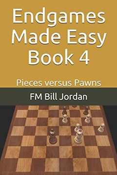 portada Endgames Made Easy Book 4: Pieces Versus Pawns (en Inglés)