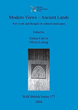 portada Modern Views - Ancient Lands: New Work and Thought on Cultural Landscapes: Recent Work and Thought on Cultural Landscapes: Scottish Archaeological Forum (Bar British Series) (en Inglés)