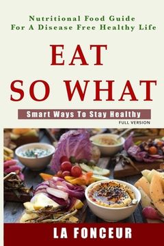 portada Eat so what!: Smart ways to stay healthy (in English)