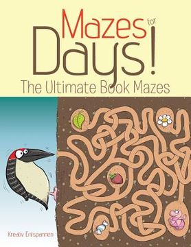 portada Mazes for Days! The Ultimate Book of Mazes (en Inglés)