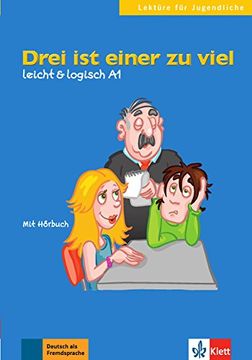 portada Drei ist Einer zu Viel: Leicht & Logisch a1 (1Cd Audio) (Lektüre für Jugendliche) (en Alemán)