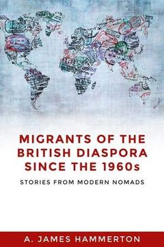 portada Migrants of the British Diaspora Since the 1960s: Stories from Modern Nomads (en Inglés)