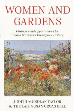 portada Women and Gardens: Obstacles and Opportunities for Women Gardeners Throughout History (en Inglés)