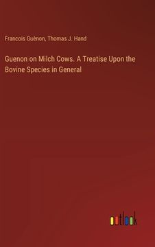 portada Guenon on Milch Cows. A Treatise Upon the Bovine Species in General