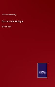 portada Die Insel der Heiligen: Erster Theil (in German)