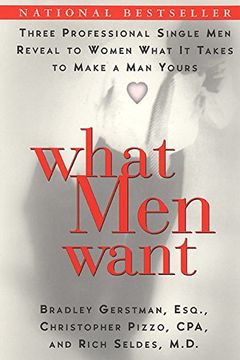portada What men Want: Three Professional Single men Reveal to Women What it Takes to Make a man Yours (en Inglés)