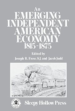 portada An Emerging Independent American Economy, 1815-1875. (en Inglés)