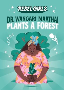 portada Dr. Wangari Maathai Plants a Forest (en Inglés)