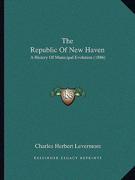 portada the republic of new haven: a history of municipal evolution (1886) (en Inglés)