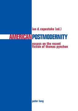 portada American Postmodernity: Essays on the Recent Fiction of Thomas Pynchon (en Inglés)