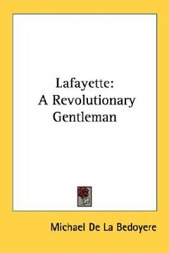 portada lafayette: a revolutionary gentleman (in English)