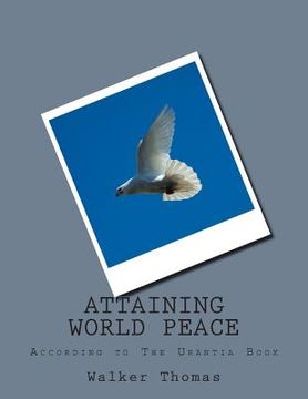 portada Attaining World Peace: According To The Utantia Book (en Inglés)