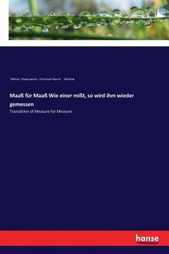 portada Maaß für Maaß Wie einer mißt, so wird ihm wieder gemessen: Translation of Measure for Measure