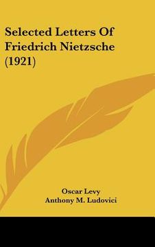 portada selected letters of friedrich nietzsche (1921) (en Inglés)