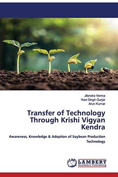 portada Transfer of Technology Through Krishi Vigyan Kendra: Awareness, Knowledge & Adoption of Soybean Production Technology (en Inglés)