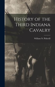 portada History of the Third Indiana Cavalry (en Inglés)
