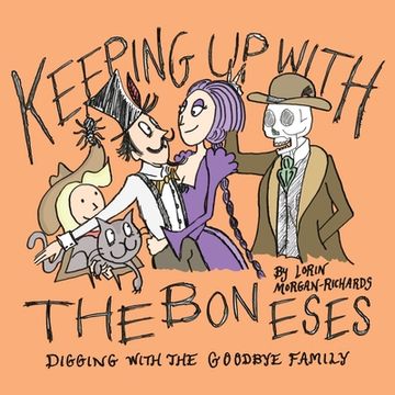 portada Keeping up with the Boneses: Digging with the Goodbye Family (in English)
