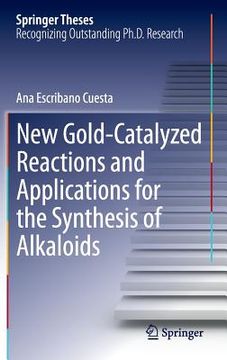 portada New Gold-Catalyzed Reactions and Applications for the Synthesis of Alkaloids (in English)
