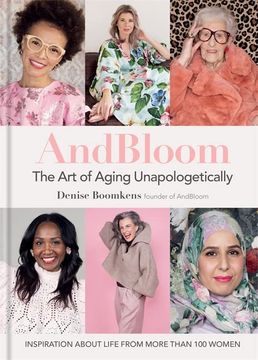 portada Andbloom the art of Aging Unapologetically: Inspiration About Life From More Than 100 Women (in English)