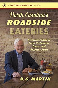 portada North Carolina’s Roadside Eateries: A Traveler’s Guide to Local Restaurants, Diners, and Barbecue Joints (Southern Gateways Guides) (en Inglés)