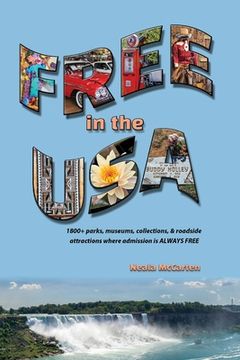 portada Free in the USA: 1800+ parks, museums, collections, and roadside attractions where admission is always free (in English)