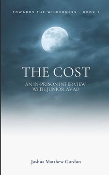 portada The Cost: An in-prison interview with Junior Avad (en Inglés)
