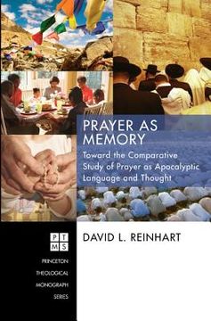portada prayer as memory: toward the comparative study of prayer as apocalyptic language and thought (en Inglés)