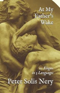 portada At My Father's Wake: 10 Elegies in 3 Languages (en Inglés)