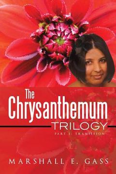 portada The Chrysanthemum Trilogy: Part 1: Transition (en Inglés)