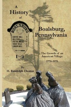 portada A History of Boalsburg, Pennsylvania, 1770-1975: The Growth of an American Village (in English)