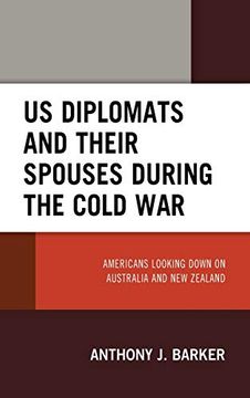 portada Us Diplomats and Their Spouses During the Cold War: Americans Looking Down on Australia and new Zealand 