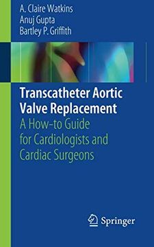 portada Transcatheter Aortic Valve Replacement: A How-To Guide for Cardiologists and Cardiac Surgeons (en Inglés)