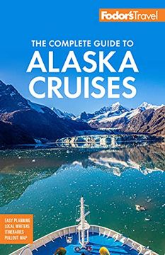portada Fodor'S the Complete Guide to Alaska Cruises (Full-Color Travel Guide) (in English)