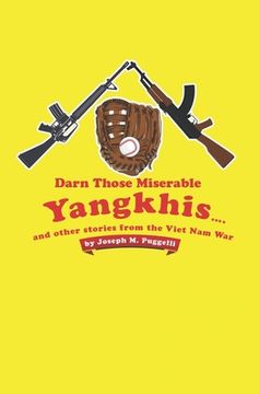 portada Darn Those Miserable Yangkhis...: and other stories from the Viet Nam War (en Inglés)