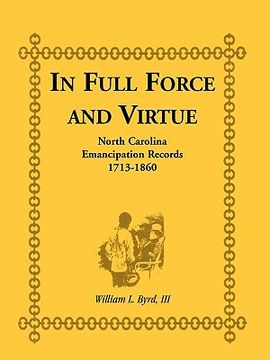 portada in full force and virtue: north carolina emancipation records, 1713-1860