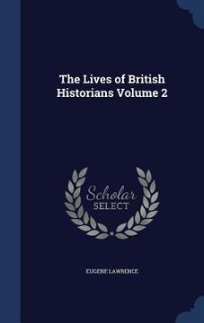 portada The Lives of British Historians Volume 2
