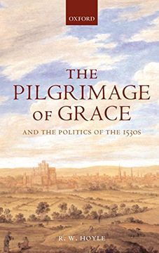 portada The Pilgrimage of Grace and the Politics of the 1530S 