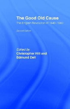 portada the good old cause: the english revolution of 1640-1660 (en Inglés)