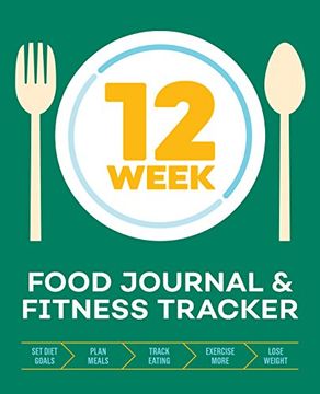 portada 12-Week Food Journal and Fitness Tracker: Track Eating, Plan Meals, and set Diet and Exercise Goals for Optimal Weight Loss (in English)