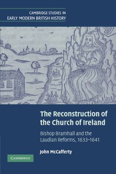 portada The Reconstruction of the Church of Ireland: Bishop Bramhall and the Laudian Reforms, 1633 1641 (Cambridge Studies in Early Modern British History) (en Inglés)