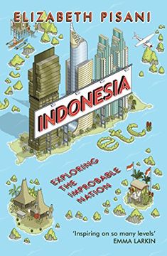 portada Indonesia, Etc.: Exploring the Improbable Nation (in English)