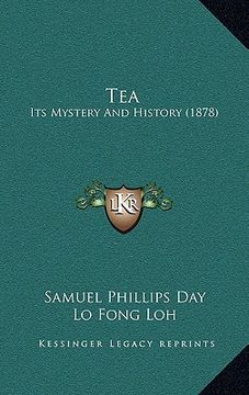 portada tea: its mystery and history (1878) (in English)
