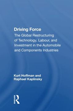 portada Driving Force: The Global Restructuring of Technology, Labor, and Investment in the Automobile and Components Industry (in English)