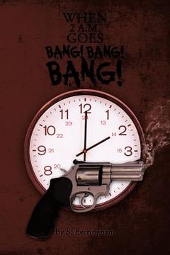 portada when 2 a.m. goes bang! bang! bang! (en Inglés)