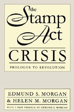 the stamp act crisis,prologue to revolution