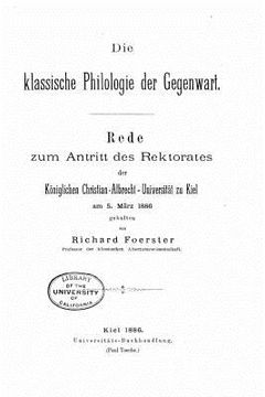 portada Die klassische Philologie der gegenwart (in German)