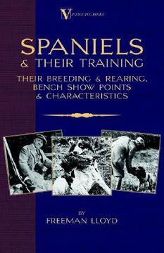 portada spaniels and their training - their breeding and rearing, bench show points and characteristics (a vintage dog books breed classic) (en Inglés)